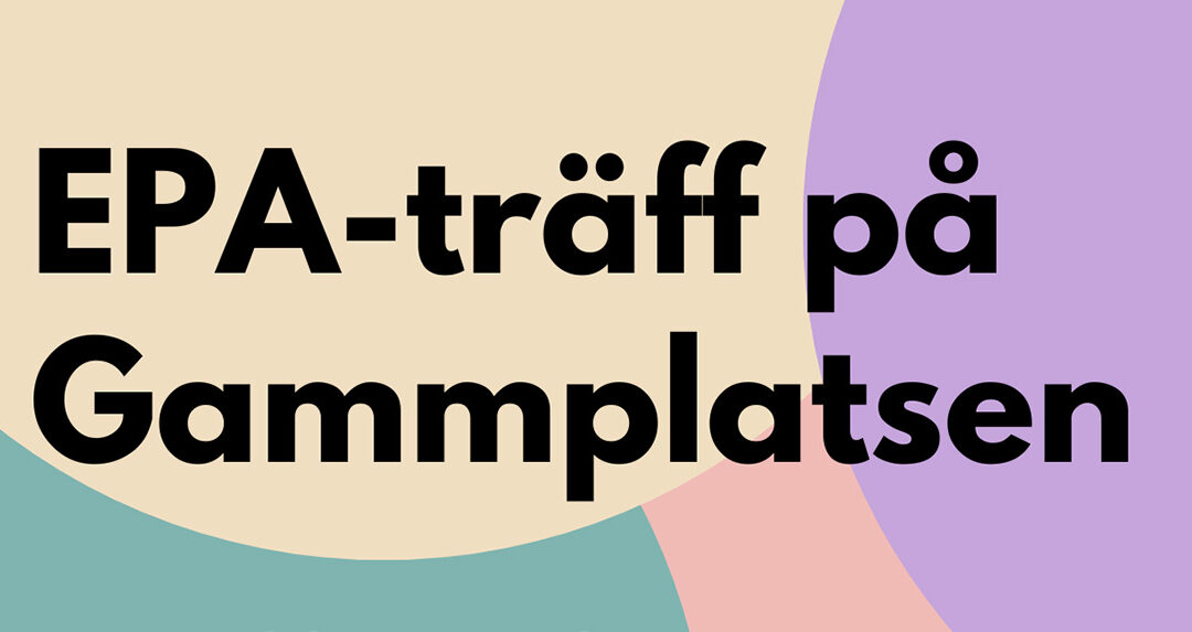 EPA-träff på Gammplatsen